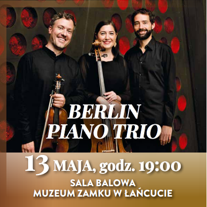 Berlin Piano Trio, 13 maja 2023, godz. 19:00 Sala Balowa Muzeum Zamku w Łańcucie